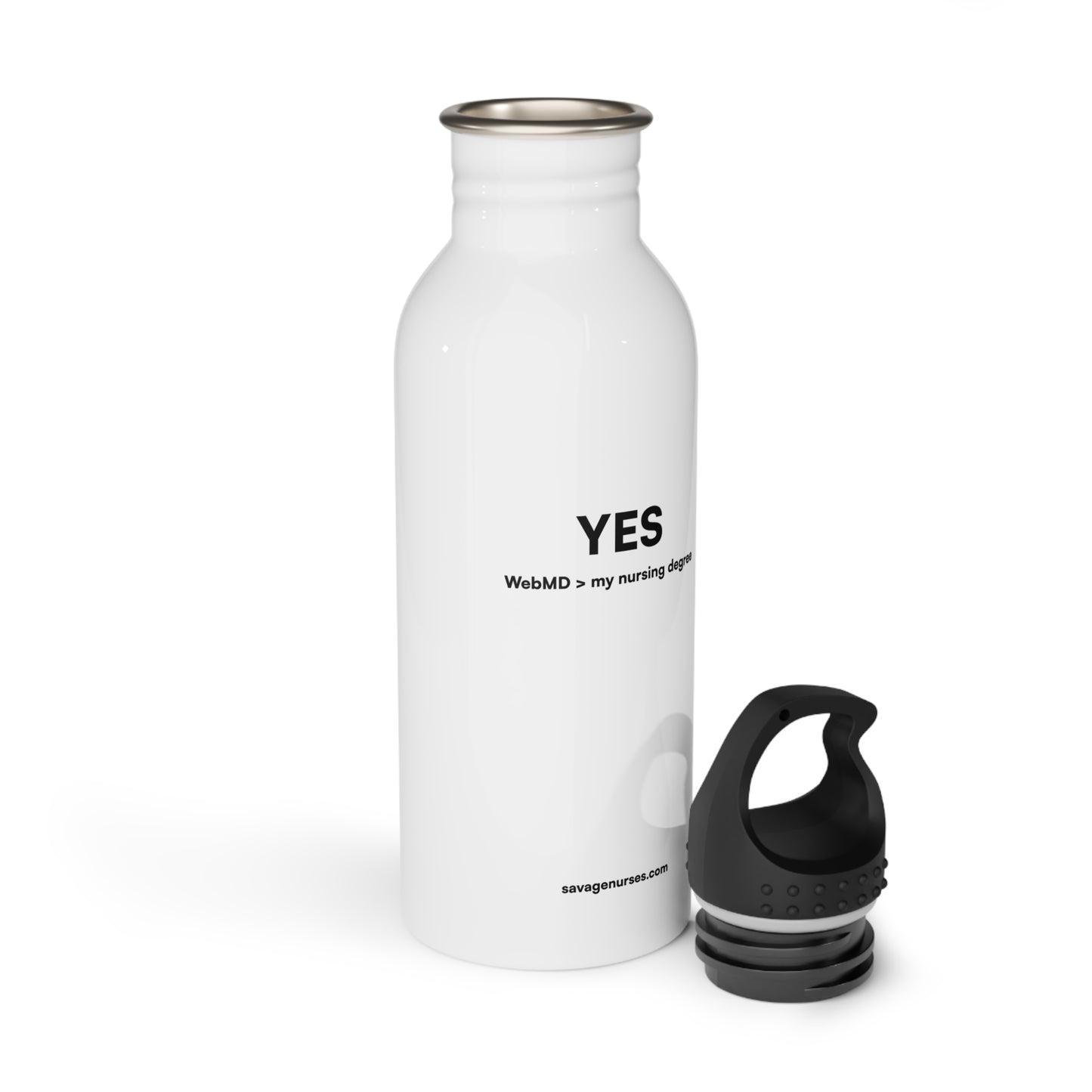 "Yes, WebMD > my nursing degree" Stainless steel bottle