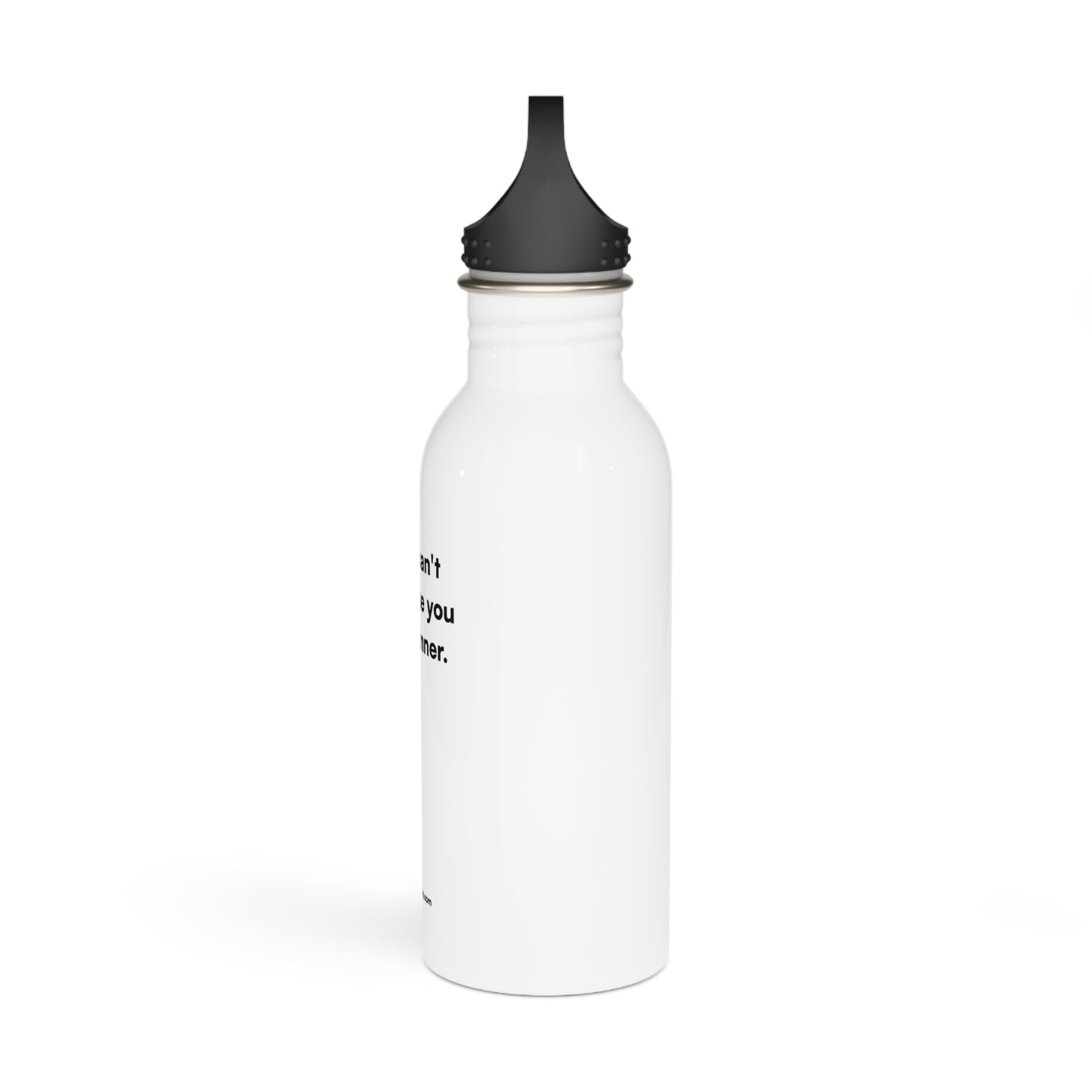 "No, I can't diagnose you over dinner." Stainless steel bottle